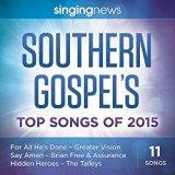 Singing News Southern Gospel Songs of 2015 by Various (2015-08-03)