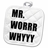 3dRose Tory Anne Collections Quotes - MR.WORRR WHYYY - 8x8 Potholder (phl_243859_1)