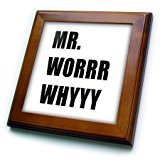 Tory Anne Collections Quotes - MR.WORRR WHYYY - 8x8 Framed Tile (ft_243859_1)