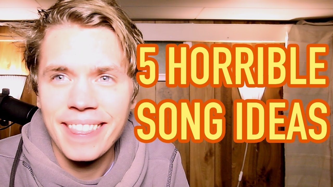 5 Horrible Song Ideas #5