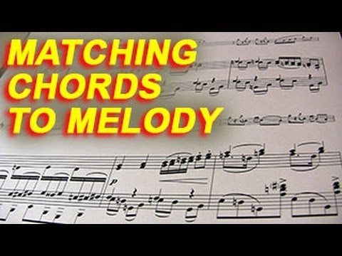 SONGWRITING: Matching Chords to Melody