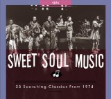 Sweet Soul Music: 23 Scorching Classics From 1974