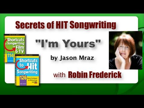 Secrets of Hit Songwriting – “I’M YOURS” by JASON MRAZ – Learn songwriting from the hits!