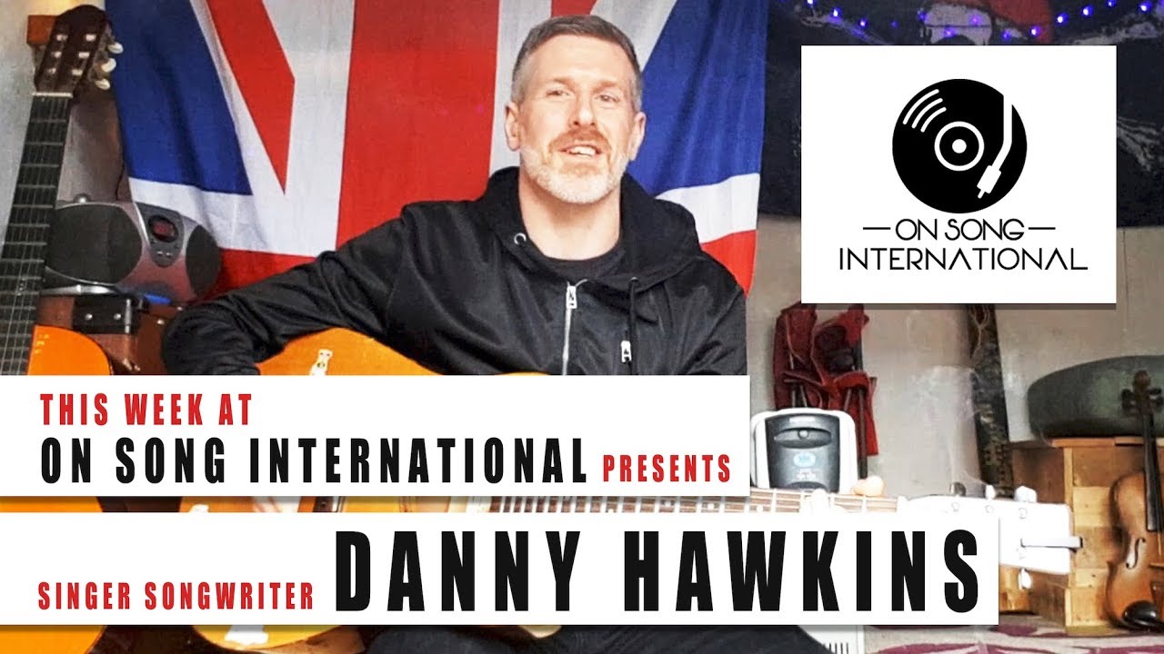 Danny Hawkins shares his songwriting On Song International