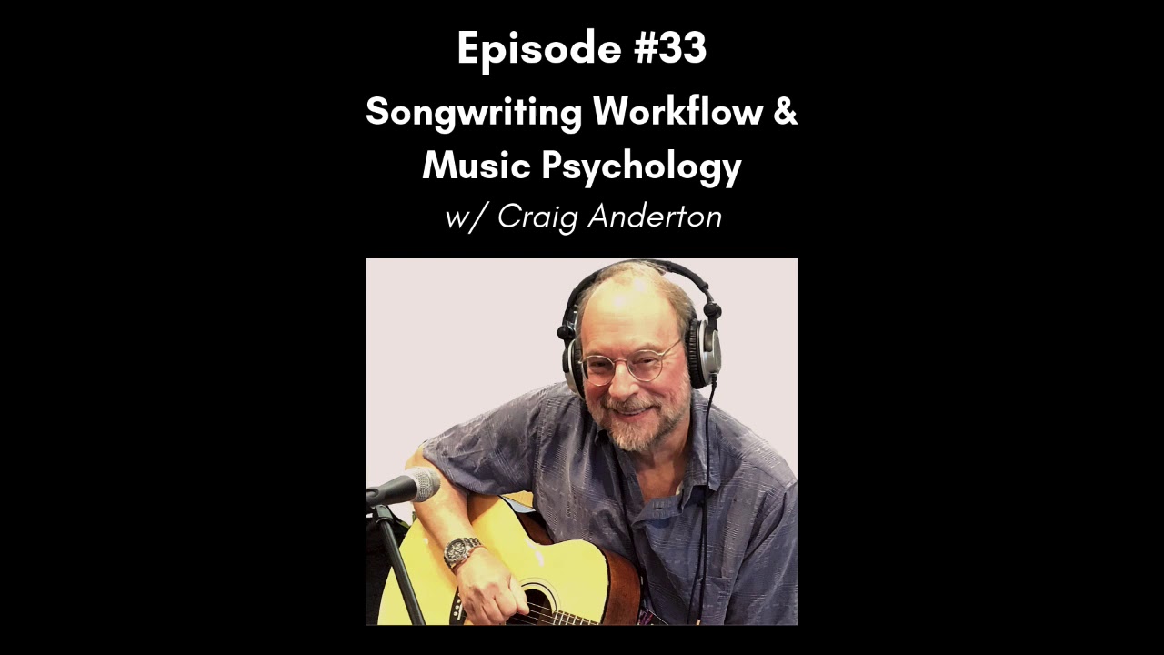 Episode 33 – Songwriting Workflow & Music Psychology