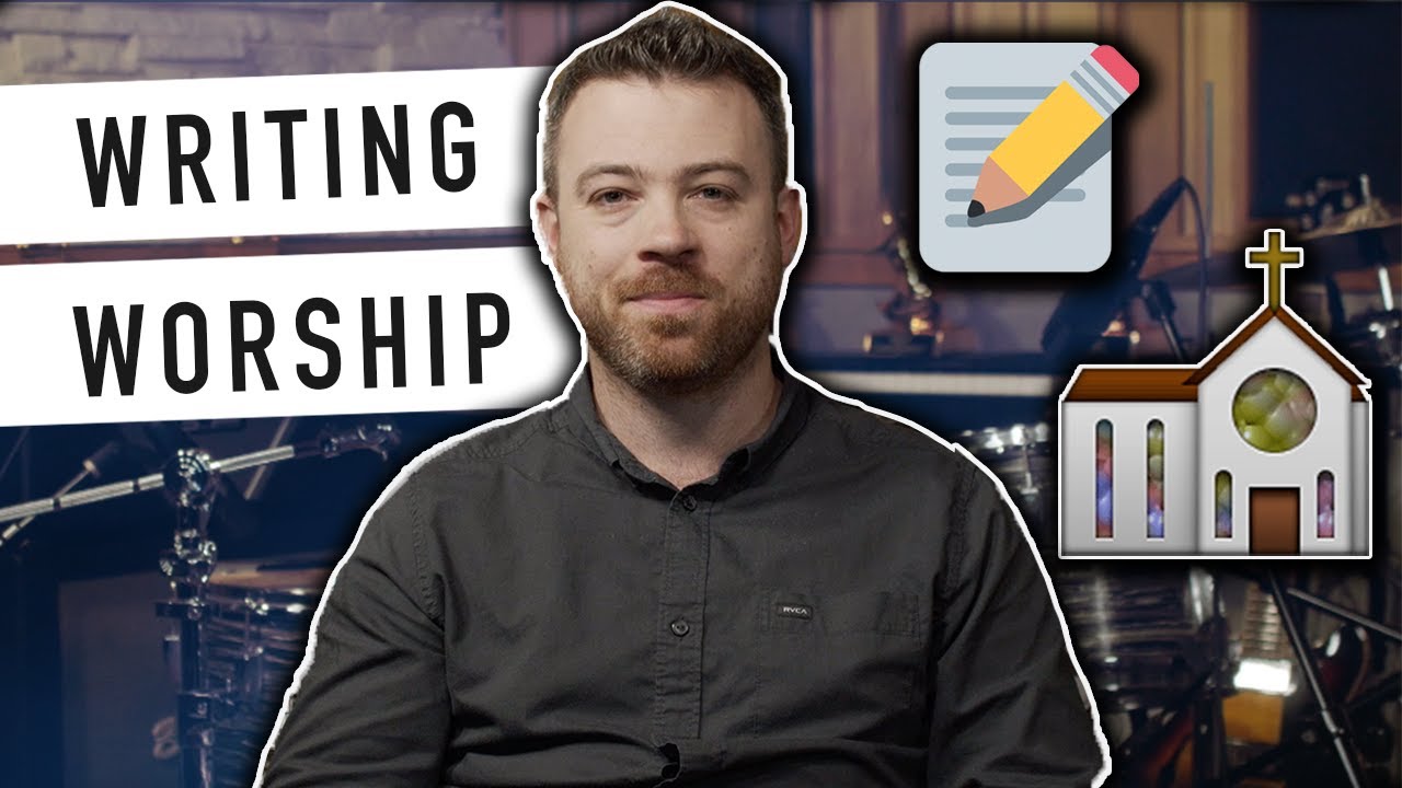 How To Write A Worship Song (Explained by GRAMMY® Winning Songwriter)