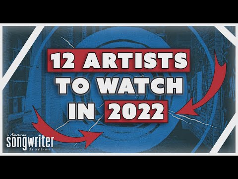 12 Artists To Watch In 2022