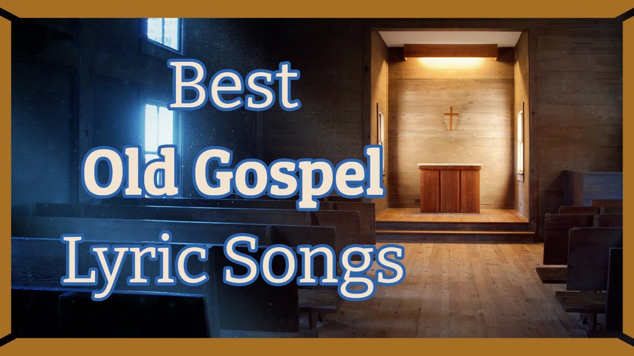 Best Old Gospel Lyric Music – Mix of gospel songs – Includes lots of images that bring song to life