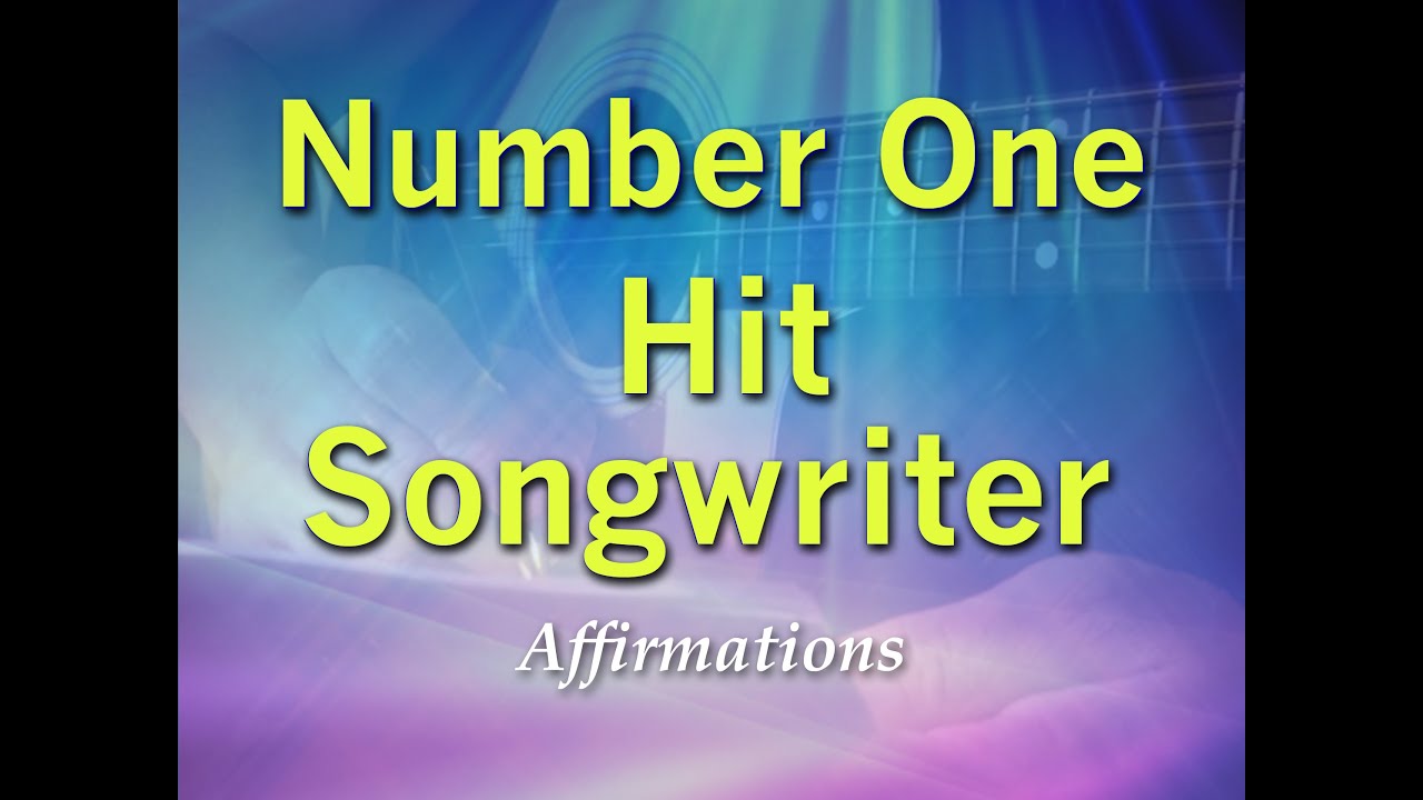 Number One Hit Songwriter – Program Your Mind to Write Number One Hit Songs