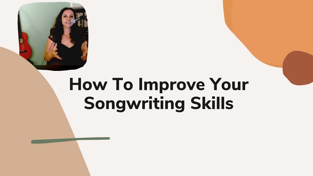 How To Improve Your Songwriting Skills