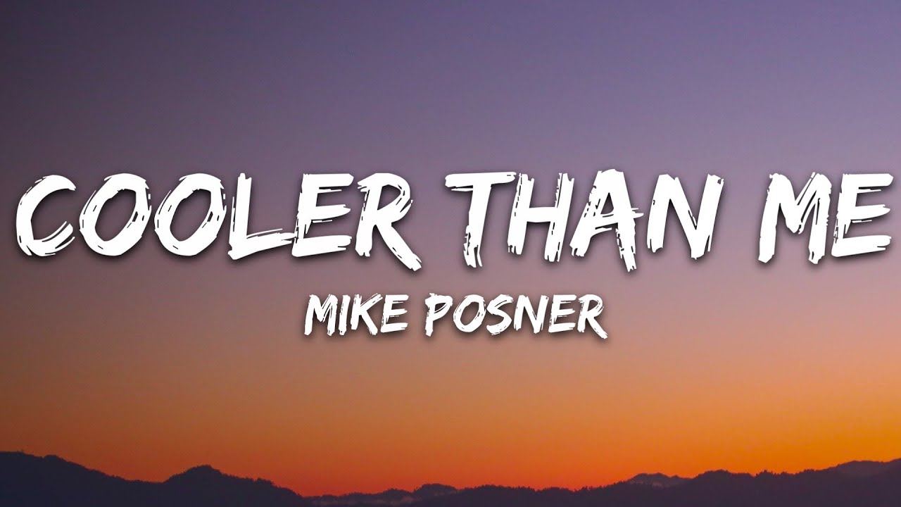 Mike Posner – Cooler Than Me (Lyrics)