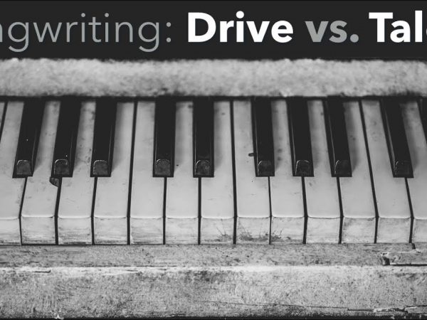Songwriting – What's More Important… Drive or Talent?
