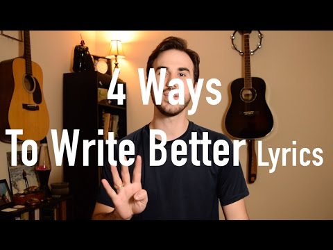 4 Ways to Write Better Lyrics