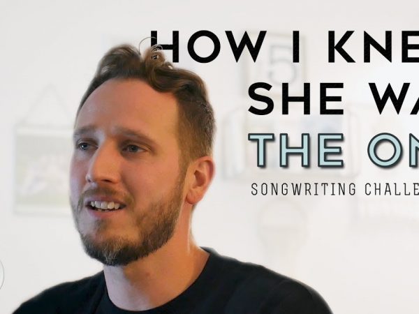 How I Knew She Was the One – Songwriting Challenge 2b