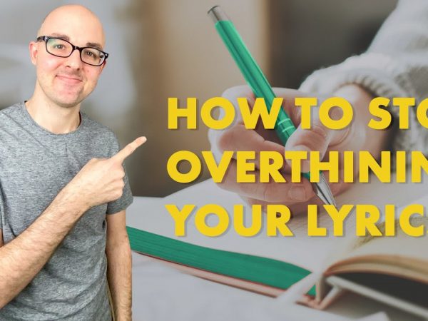 Overthinking Hampers Songwriting –  Try This Technique
