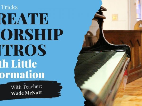 How to Create Worship Intros with Little Information (Piano)