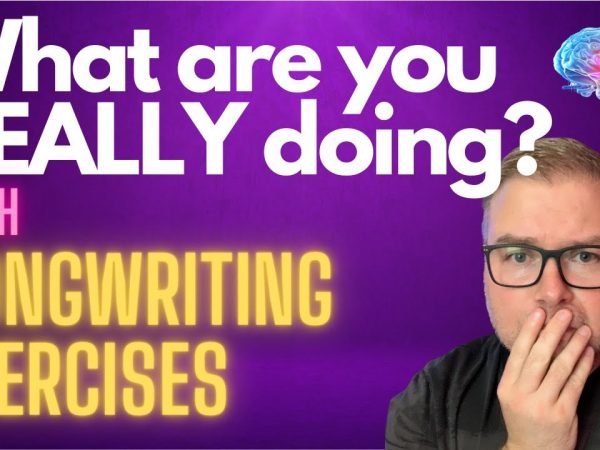 Songwriting Exercises – What Are You REALLY doing? – 8 Songwriting tips