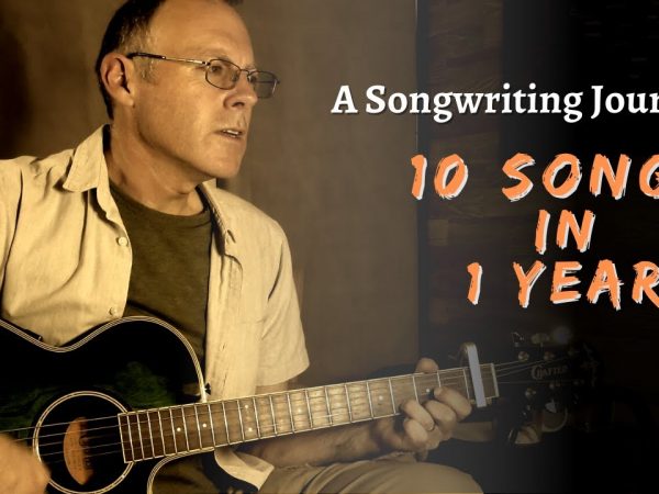 My Songwriters Journey 2022 – 10 Songs in One Year – Personal Songwriting Challenge