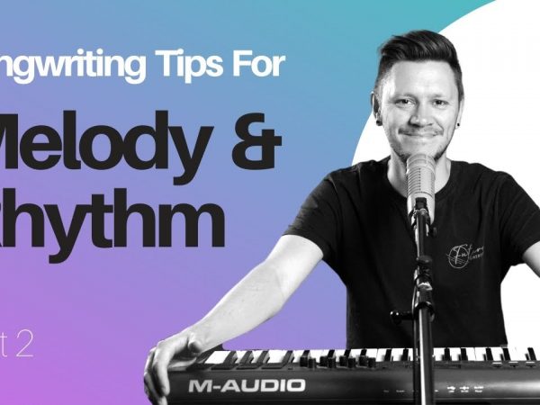 How To Write Melody & Rhythm To Tell Effective Story, Songwriting Series